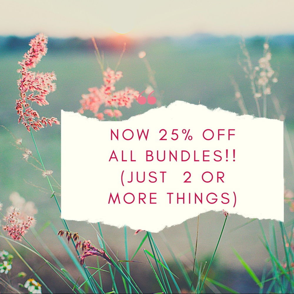 NOW 25% off on all bundles of 2 or more!